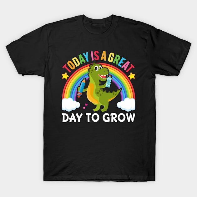 Today Is A Great Day To Grow - Back to School T-Shirt by JoyFabrika